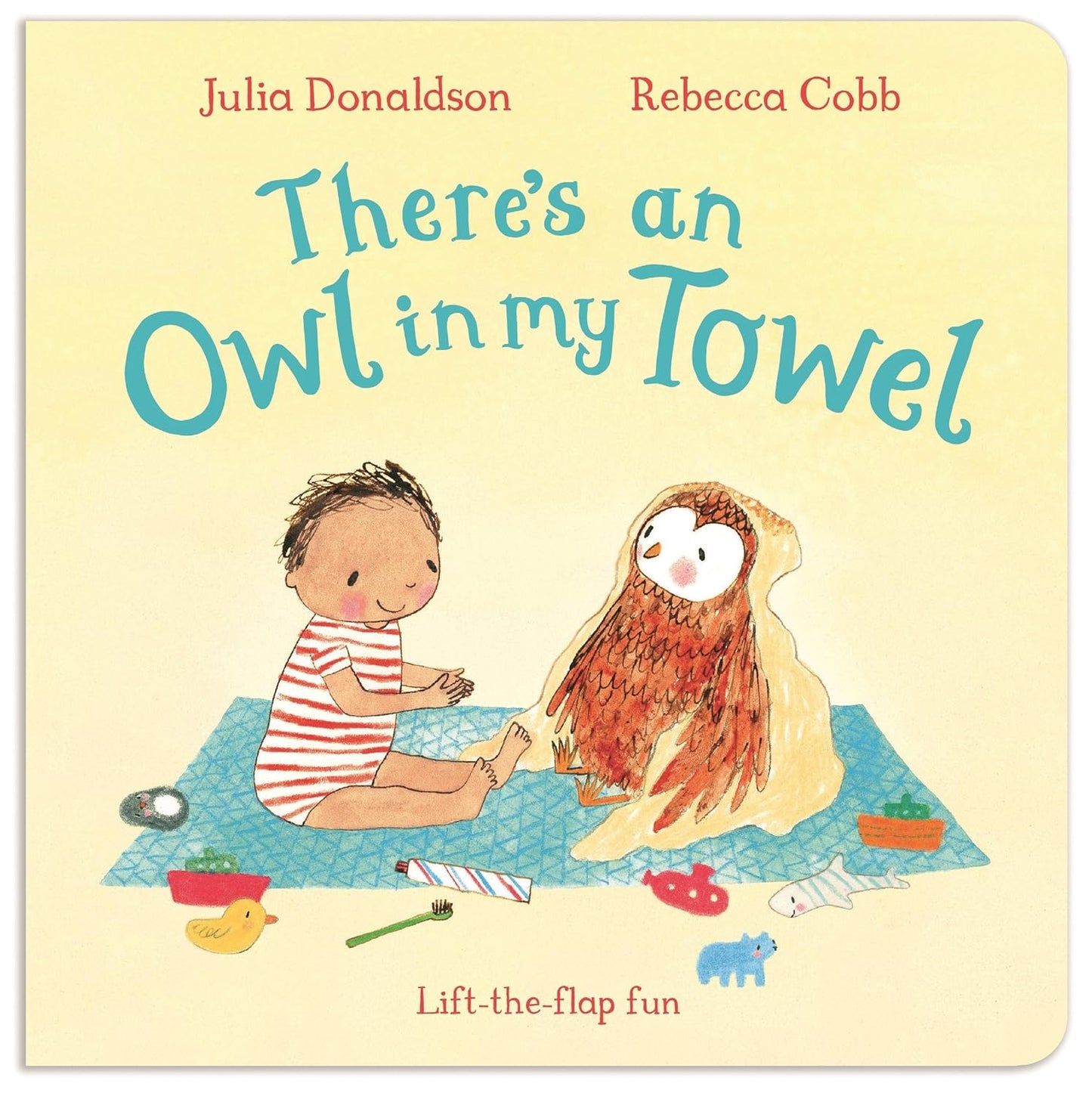 There's an Owl in My Towel: Lift-the-flap Fun | Julia Donaldson
