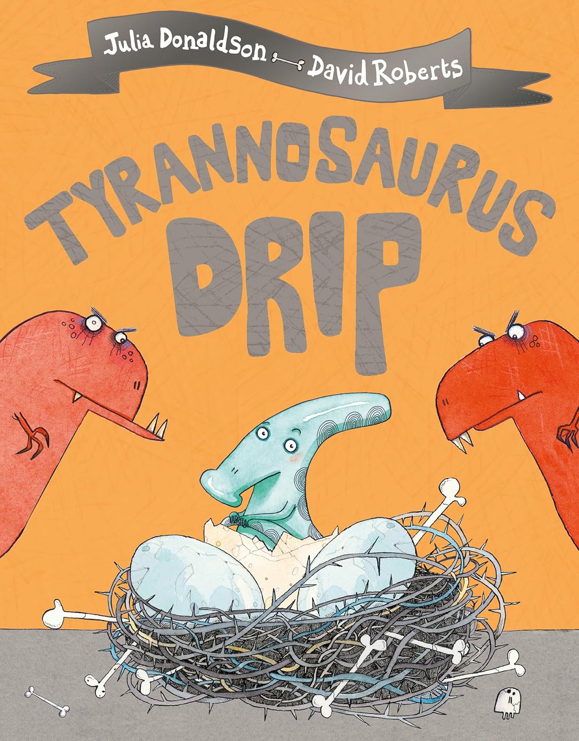 Tyrannosaurus Drip | Julia Donaldson
