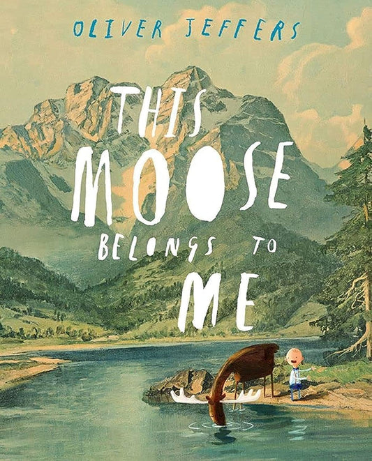 This Moose Belongs to Me | Oliver Jeffers