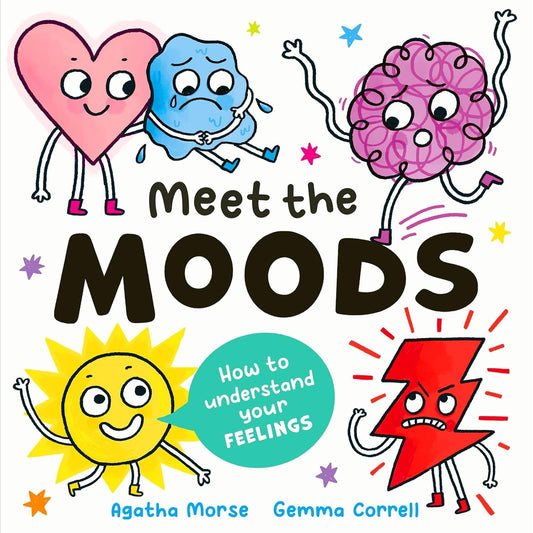 Meet the Moods: How to understand your feelings |  Agatha Morse