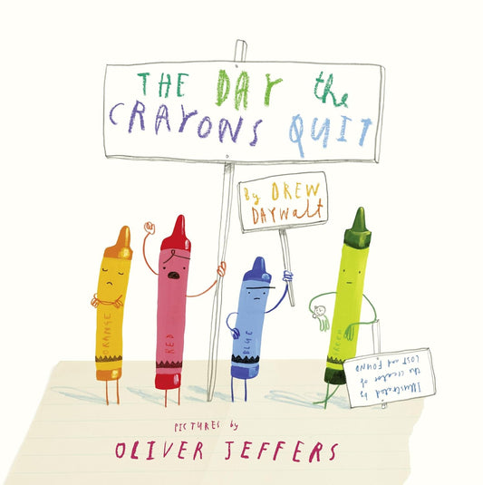 The Day the Crayons Quit | Drew Daywalt, Oliver Jeffers