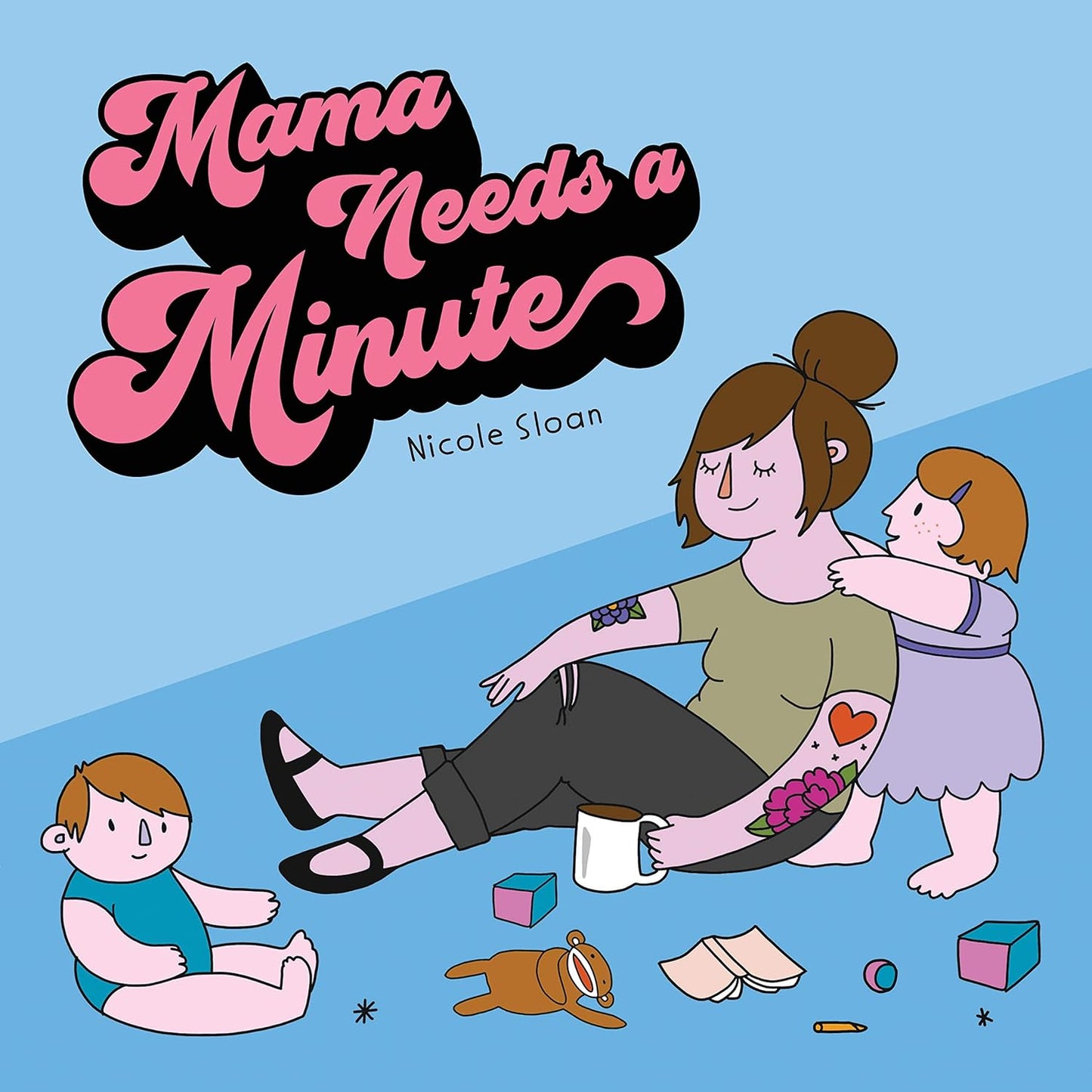 Mama Needs a Minute | Nicole Sloan