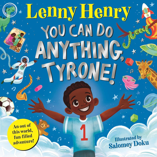 You Can Do Anything, Tyrone! | Lenny Henry