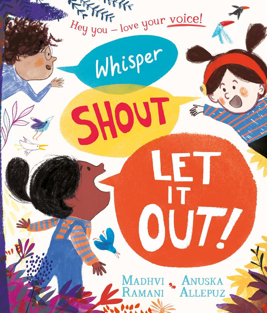 Whisper, Shout: Let It Out! | Madhvi Ramani