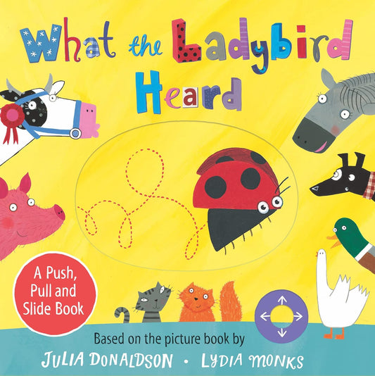What the Ladybird Heard: A Push, Pull and Slide Book| Julia Donaldson