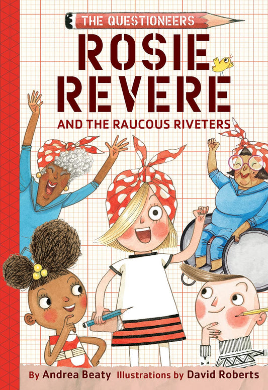 Rosie Revere and the Raucous Riveters | Andrea Beaty