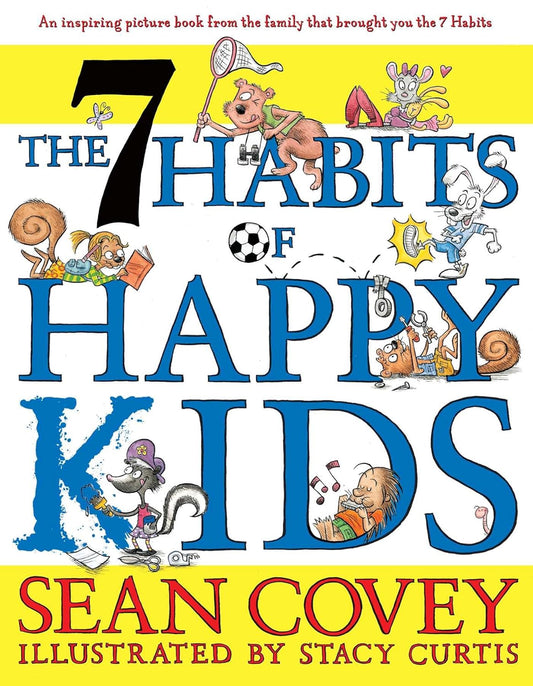 The 7 Habits Of Happy Kids |  Covey Sean