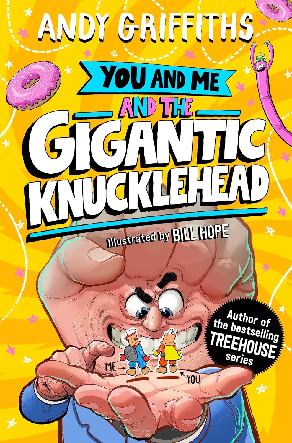 You and Me and the Gigantic Knucklehead |  Bill Hope Andy Griffiths