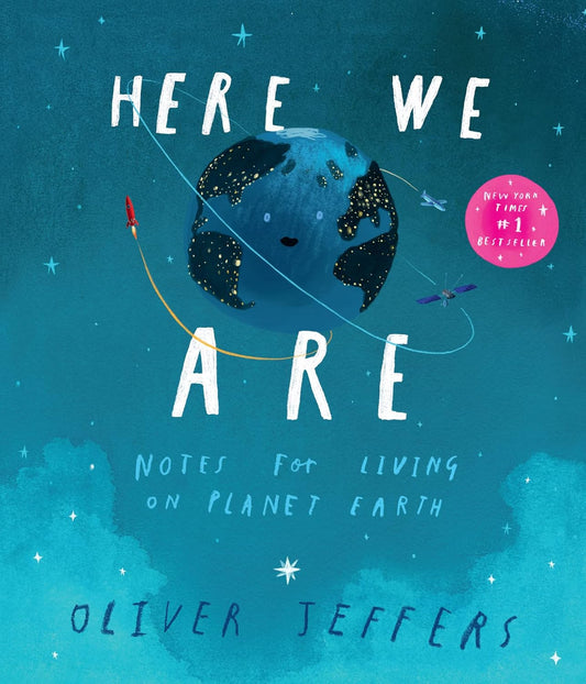 Here We Are: Notes for Living on Planet Earth | Oliver Jeffers