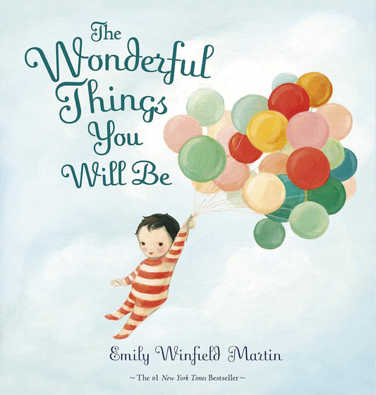 The Wonderful Things You Will Be |  Emily Winfield Martin