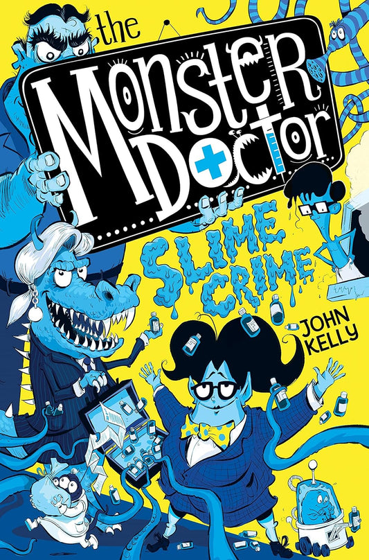 Monster Doctor: Slime Crime | John Kelly