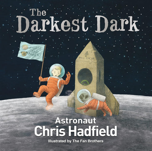 The Darkest Dark | Chris Hadfield