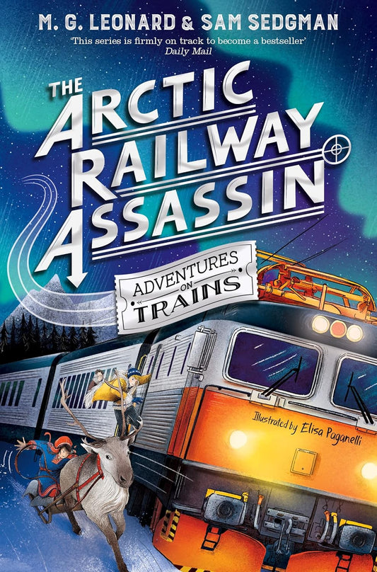 The Arctic Railway Assassin | M.G. Leonard & Sam Sedgman