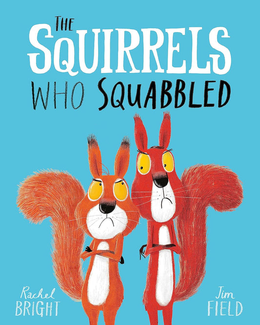 The Squirrels Who Squabbled | Rachel Bright