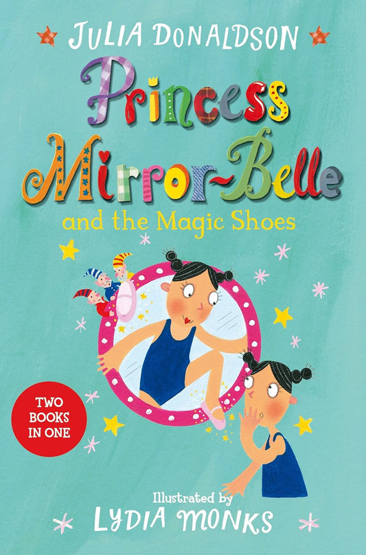 Princess Mirror-Belle and the Magic Shoes | Julia Donaldson