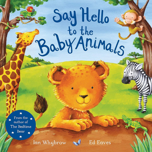 Say Hello to the Baby Animals |  Ian Whybrow