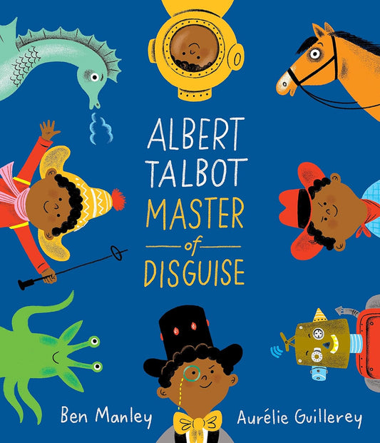 Albert Talbot, Master of Disguise | Ben Manley