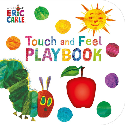 The Very Hungry Caterpillar: Touch and Feel Playbook |  Eric Carle
