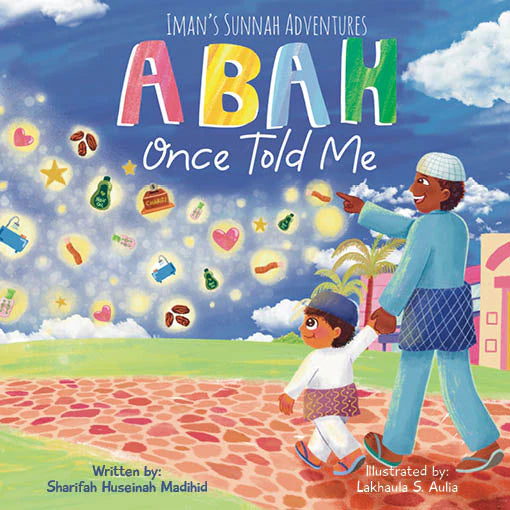 Iman's Sunnah Adventures: Baba Once Told Me | Sharifah Huseinah Madihid