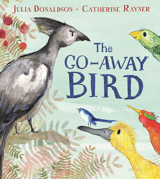The Go-Away Bird | Julia Donaldson