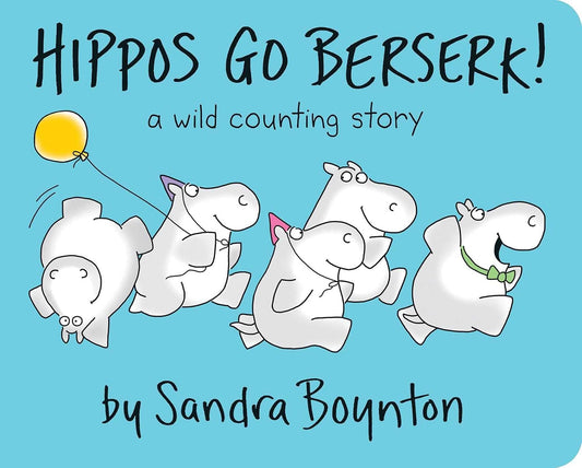 Hippos Go Berserk!: a wild counting story | Sandra Boynton