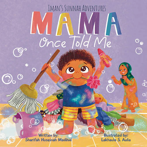 Iman's Sunnah Adventures: Mama Once Told Me | Sharifah Huseinah Madihid