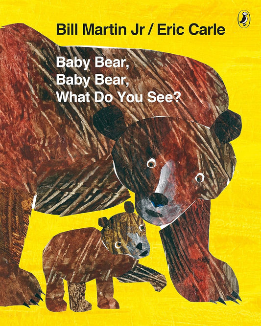 Baby Bear, Baby Bear, What do you See?|  Bill Martin Jr / Eric Carle