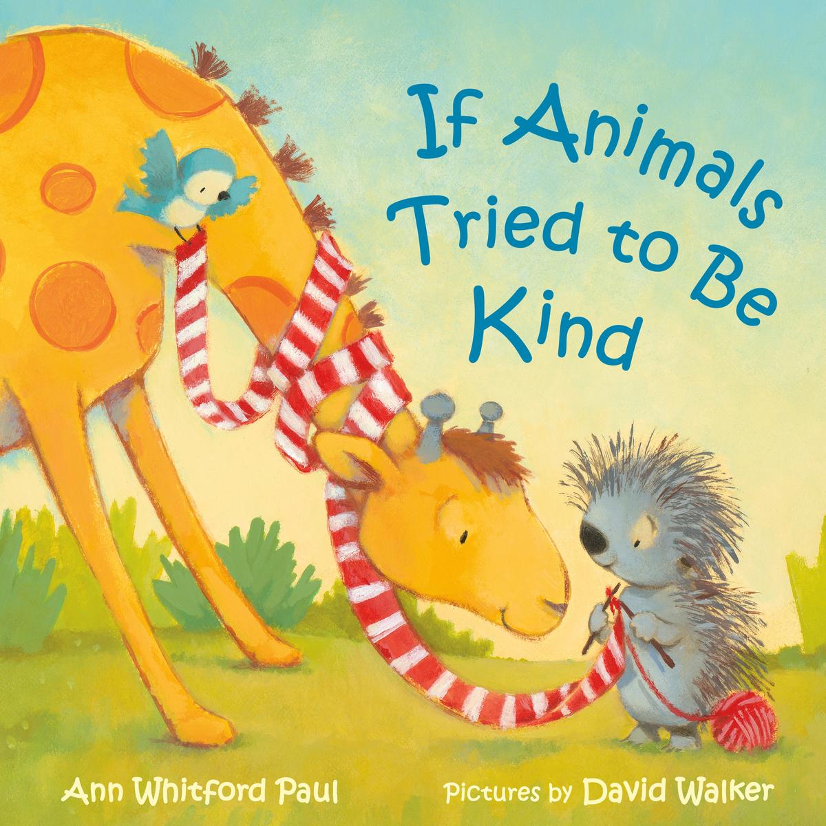 If Animals Tried to be Kind | Ann Whitford Paul